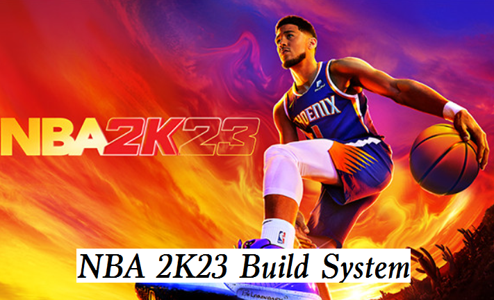 nba 2k23 build system