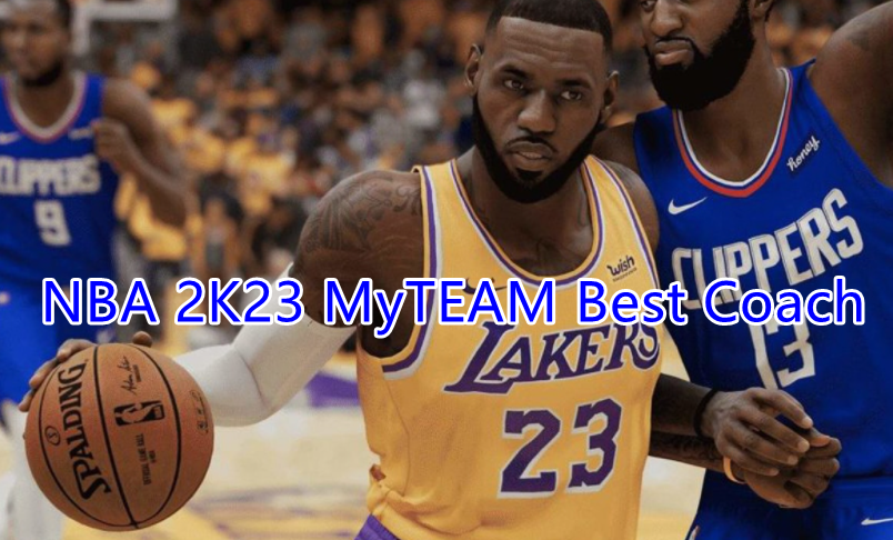 NBA 2K23 Best Coach - Top 5 Best Coaches In NBA 2K23 MyTEAM